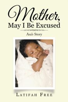 Mother, May I Be Excused : Asa's Story