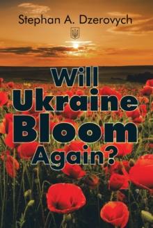 Will Ukraine Bloom Again?