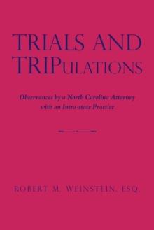 Trials  and  Tripulations : Observances by a North Carolina Attorney                 with an Intra-State Practice