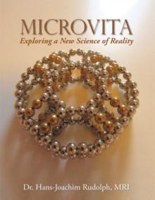 Microvita : Exploring a New Science of Reality