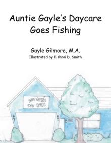 Auntie Gayle'S Daycare Goes Fishing