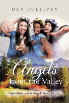 Angels from the Valley : Sometimes Even Angels Have to Cry