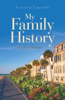 My Family History : My Life in Charleston