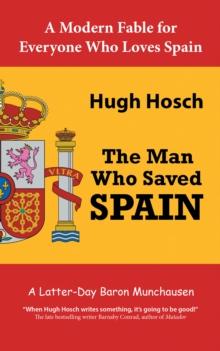 The Man Who Saved Spain : A Latter-Day Baron Munchausen