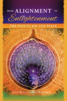 From Alignment to Enlightenment : The Path to Joy and Peace