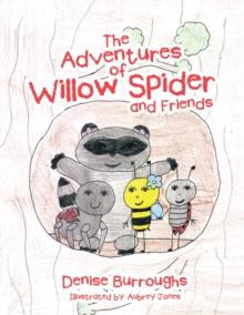 The Adventures of Willow Spider and Friends