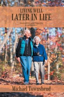 Living Well Later in Life : Emotional and Social Preparation for Retirement