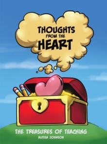 Thoughts from the Heart : The Treasures of Teaching