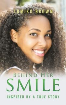 Behind Her Smile : Inspired by a True Story