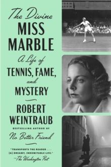 The Divine Miss Marble : A Life of Tennis, Fame, and Mystery