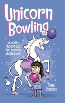 Unicorn Bowling : Another Phoebe and Her Unicorn Adventure