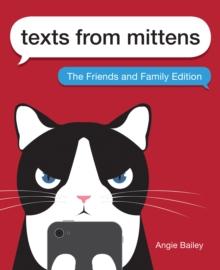 Texts from Mittens : The Friends and Family Edition