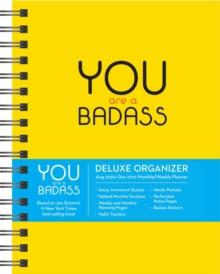 You Are a Badass 17-Month 2020-2021 Monthly/Weekly Planning Calendar : Deluxe Organizer (August 2020-December 2021)