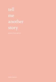 Tell Me Another Story : Poems of You and Me