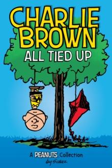 Charlie Brown: All Tied Up : A PEANUTS Collection