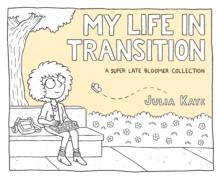 My Life in Transition : A Super Late Bloomer Collection