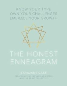 The Honest Enneagram : Know Your Type, Own Your Challenges, Embrace Your Growth