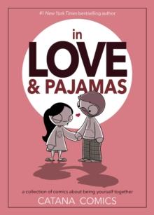 In Love & Pajamas : A Collection of Comics about Being Yourself Together