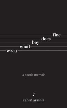 Every Good Boy Does Fine : Poetry and Prose