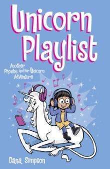 Unicorn Playlist : Another Phoebe and Her Unicorn Adventure