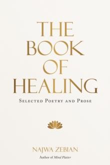 The Book of Healing : Selected Poetry and Prose