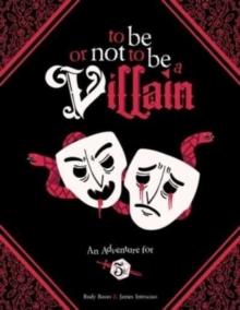 To Be or Not to Be a Villain : Adventure for 5e & ZWEIHANDER RPG