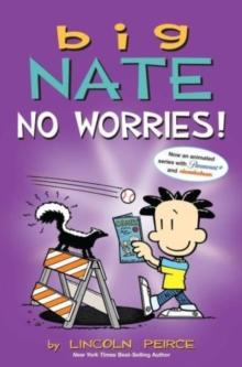 Big Nate: No Worries! : Two Books in One