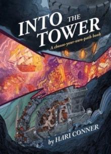 Into the Tower : A Choose-Your-Own-Path Book