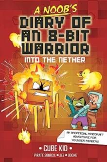 A Noob's Diary of an 8-Bit Warrior : Into the Nether