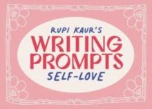 Rupi Kaur's Writing Prompts Self-Love