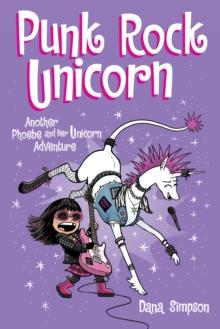 Punk Rock Unicorn : Another Phoebe and Her Unicorn Adventure