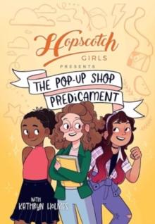 Hopscotch Girls Presents : The Pop-Up Shop Predicament