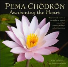 Pema Chodron 2025 Wall Calendar : Awakening the HeartA Year of Inspirational Quotes