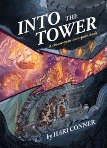 Into the Tower : A Choose-Your-Own-Path Book