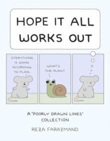 Hope It All Works Out! : A Poorly Drawn Lines Collection