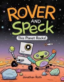 Rover And Speck: This Planet Rocks!