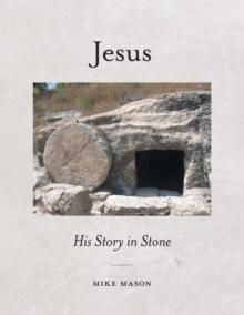 Jesus : His Story in Stone