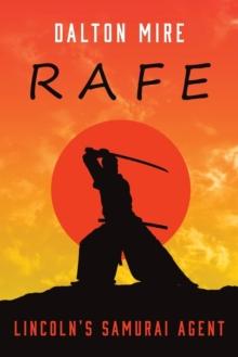 Rafe : Lincoln's Samurai Agent