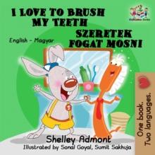 I Love to Brush My Teeth Szeretek fogat mosni