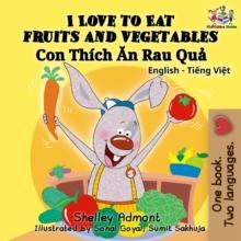 I Love to Eat Fruits and Vegetables (English Vietnamese Bilingual Book)