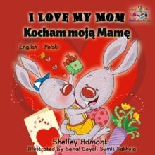 I Love My Mom Kocham moja Mame : English Polish