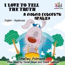 I Love to Tell the Truth ? ????? ???????? ??????(English Ukrainian Children's book) : English Ukrainian Bilingual Collection