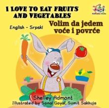 I Love to Eat Fruits and Vegetables Volim da jedem voce i povrce