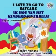 I Love to Go to Daycare Ik hou van het kinderdagverblijf