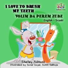 I Love to Brush My Teeth Volim da perem zube