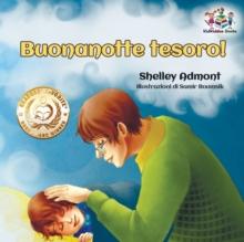 Buonanotte tesoro! (Italian Book for Kids) : Goodnight, My Love! - Italian children's book