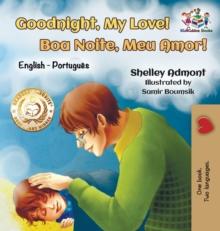 Goodnight, My Love! (English Portuguese Children's Book) : Bilingual English Brazilian Portuguese Book for Kids