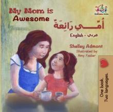 My Mom is Awesome (English Arabic Bilingual Book)