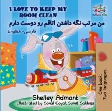 I Love to Keep My Room Clean (English Farsi Bilingual Book)