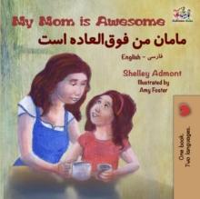 My Mom is Awesome (English Farsi Bilingual Book)